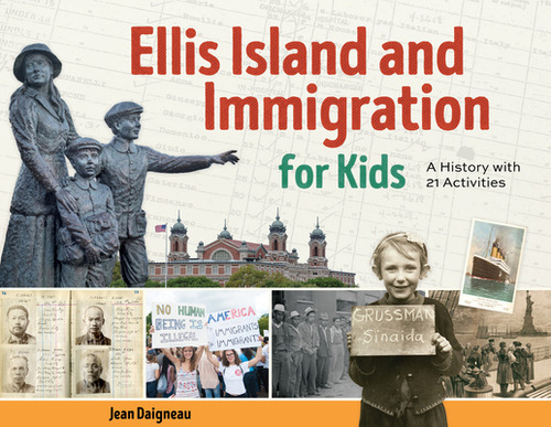 Ellis Island And Immigration For Kids: A History With 21 Activities, De Daigneau, Jean. Editorial Chicago Review Pr, Tapa Blanda En Inglés