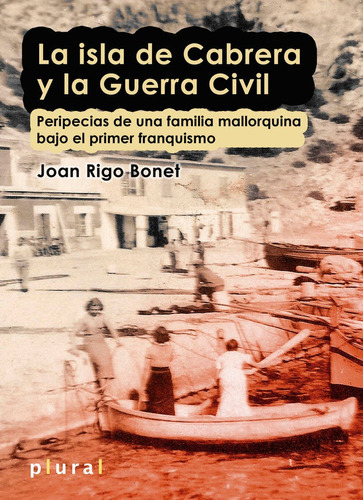 La Isla De Cabrera Y La Guerra Civil, De Rigo Bonet, Joan. Editorial Documenta Balear S.l., Tapa Blanda En Español