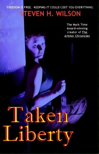 Taken Liberty, De H Steven Wilson. Editorial Firebringer Press, Tapa Blanda En Inglés