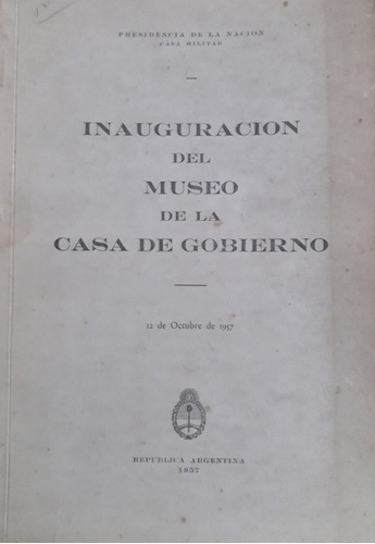 4559 Inauguración Del Museo De La Casa De Gobierno