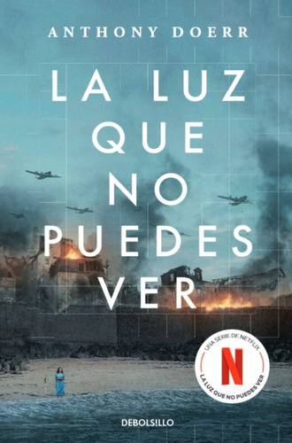 La Luz Que No Puedes Ver - Anthony Doerr