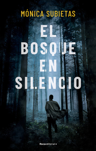 El Bosque En Silencio, De Subietas, Monica. Roca Editorial, Tapa Blanda En Español