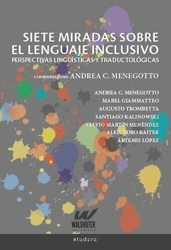 Libro: Siete Miradas Sobre El Lenguaje Inclusivo