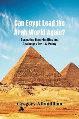 Libro Can Egypt Lead The Arab World Again? - Gregory Afta...
