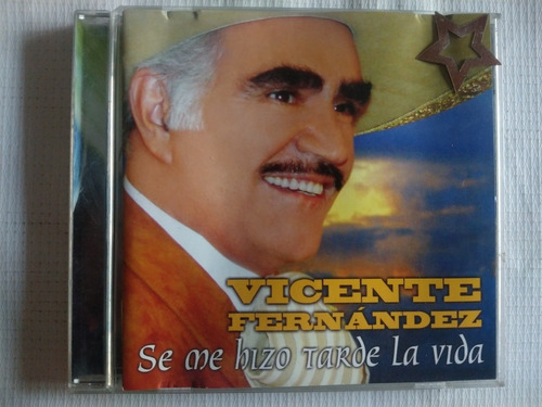 Vicente Fernández Cd Se Me Hizo Tarde La Vida Y