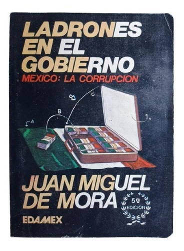 Ladrones En El Gobierno - Juan Miguel De Mora (Usado)