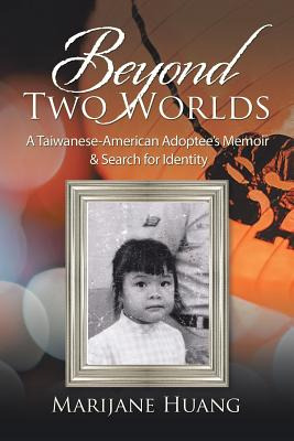 Libro Beyond Two Worlds: A Taiwanese-american Adoptee's M...