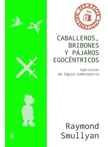 Caballeros, Bribones Y Pajaros Egocentricos, De Smullyan, Raymond. Editorial Gedisa, Tapa Blanda En Español