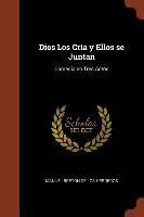 Libro Dios Los Cr A Y Ellos Se Juntan : Comedia En Tres A...