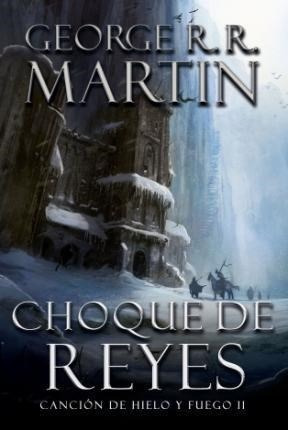 Choque De Reyes. Juego De Tronos 2 - Martin George