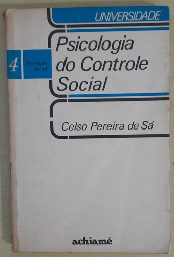 Psicologia Do Controle Social - Celso Pereira De Sá