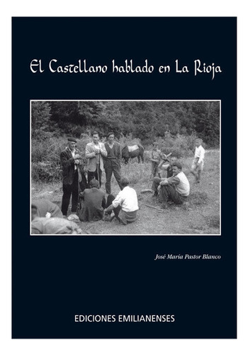 Libro El Castellano Hablado En La Rioja - Pastor Blanco, ...