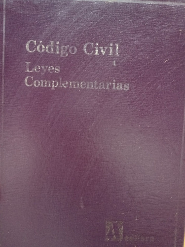 Código Civil Leyes Complementarias Editorial Az Marzo 1982.