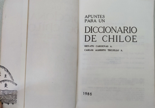 Apuntes Para Un Diccionario De Chiloé. Renato Cárdenas 1985 (Reacondicionado)