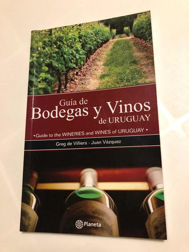 Libro Guía De Bodegas Y Vinos De Uruguay - Excelente Estado