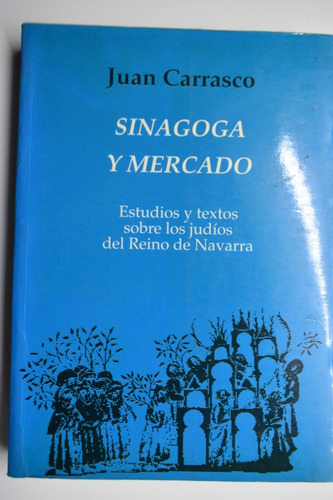 Sinagoga Y Mercado: Estudios Y Textos Sobre Los Judios C111