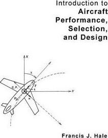 Introduction To Aircraft Performance, Selection And Desig...