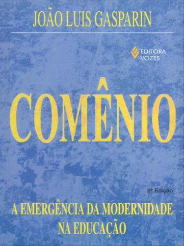 -: A Emergência Da Modernidade Na Educação, De Gasparin, João Luiz. Editora Vozes, Capa Mole Em Português