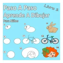 Comprar Libro : Paso A Paso Aprende A Dibujar Para Niños Libro 2...