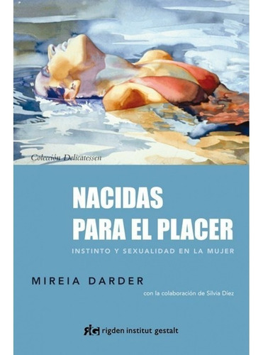 Nacidas Para El Placer, Mireia Darder, Rigden