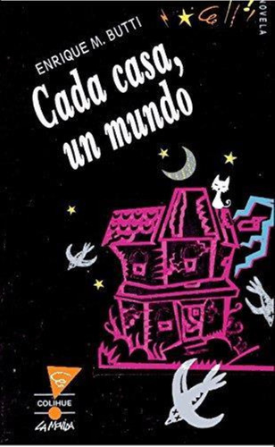 Cada Casa Un Mundo-butti, Enrique M.-colihue