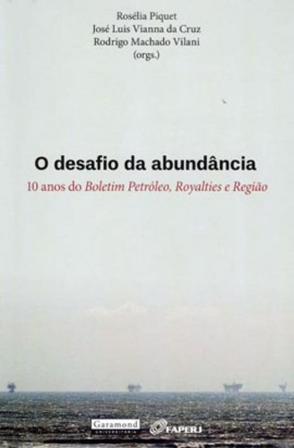 Desafio Da Abundancia, O, De Piquet, Roselia. Editora Garamond, Capa Mole, Edição 1ª Edição - 2013 Em Português