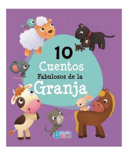 10 Cuentos Fabulosos De La Granja