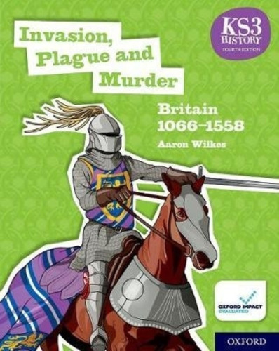 Invasion, Plague And Murder : Britain 1066 - 1558 (4th.ed.)