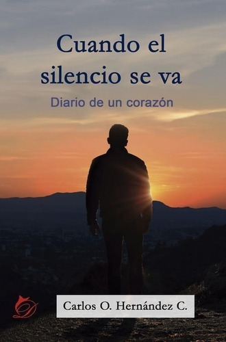 Libro: Cuando El Silencio Se Va. Carlos O. Hernandez C.. Dif