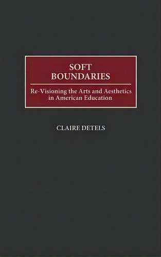 Soft Boundaries, De Claire Detels. Editorial Abc Clio, Tapa Dura En Inglés