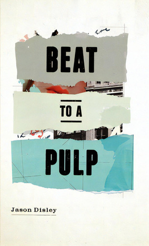 Beat To A Pulp, De Disley, Jason. Editorial Lulu Pr, Tapa Blanda En Inglés