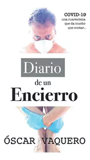 Diario De Un Encierro: 30 Relatos Y 30 Imagenes