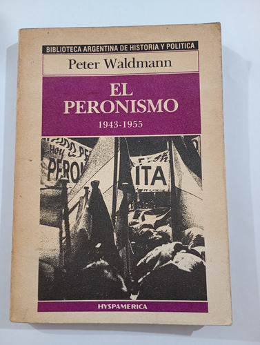 El Peronismo 1943-1955 (peter Waldmann) (Usado)