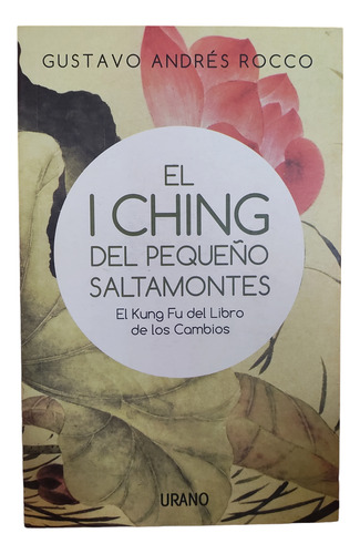 El I Ching Del Pequeño Saltamontes - Gustavo Rocco