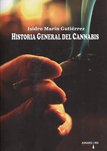 Historia General Del Cannabis - Marin Gutierrez Isidro