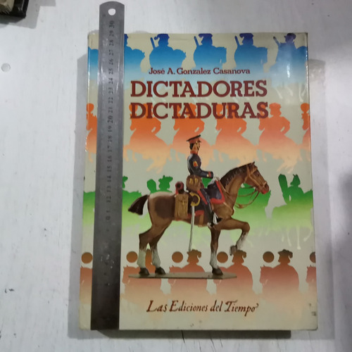 Dictadores Dictaduras. Jose A. Gonzalez Casanova. 1981