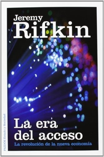 Era Del Acceso, La, De Jeremy Rifkin. Editorial Paidós En Español