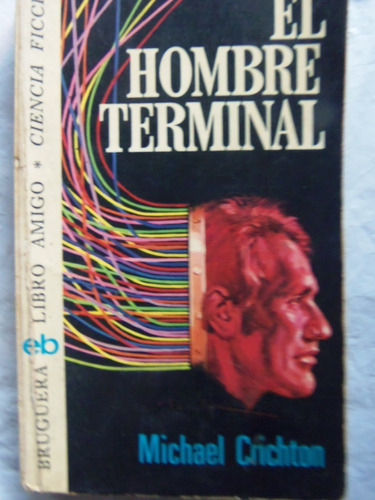 El Hombre Terminal Michael Crichton Techno Thriller