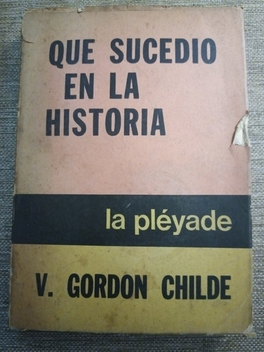 Qué Sucedió En La Historia - V. Gordon Childe - La Pléyade