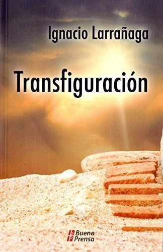Transfiguracion Un Programa De Santificacion..., de Larrañaga, Igna. Editorial Liturgical Press en español