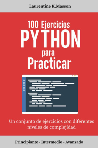 Libro: 100 Ejercicios Python Para Praticar: Un Conjunto De E