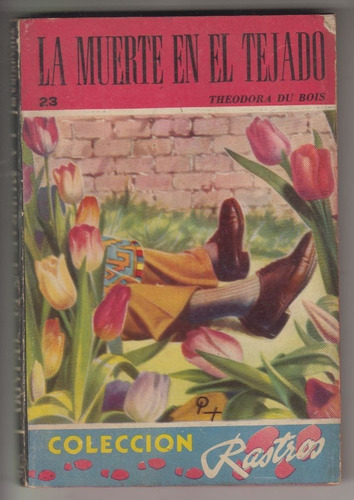 1945 Rastros Policial Theodora Du Bois Muerte En El Tejado