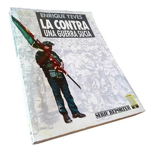 Enrique Yeves - La Contra, Una Guerra Sucia