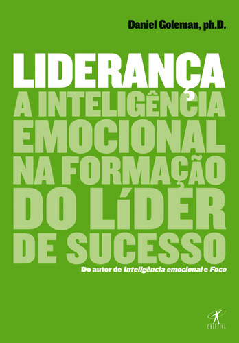 Liderança, de Daniel Goleman. Editorial Objetiva, tapa mole en português, 2015