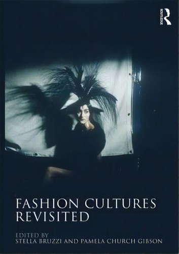 Fashion Cultures Revisited, De Stella Bruzzi. Editorial Taylor Francis Ltd, Tapa Blanda En Inglés