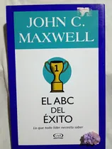 Comprar El Abc Del Éxito: Lo Que Todo Líder Debe Saber,john C.maxwel