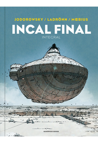 Incal Final. Integral - Alejandro Jodorowsky ; Jose Ladrönn 