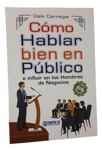 Como Hablar Bien En Publico E Influir - Libro Dale Carnegie