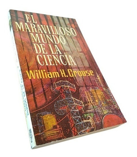 William H. Crouse - El Maravilloso Mundo De La Ciencia