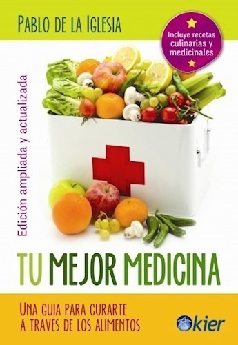 Tu Mejor Medicina: Guía Para Curarte A Través De Alimentos